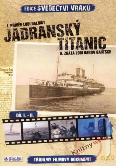 DVD Film - Edícia: Svedectvo vrakov I. a II.: Jadranský Titanic
