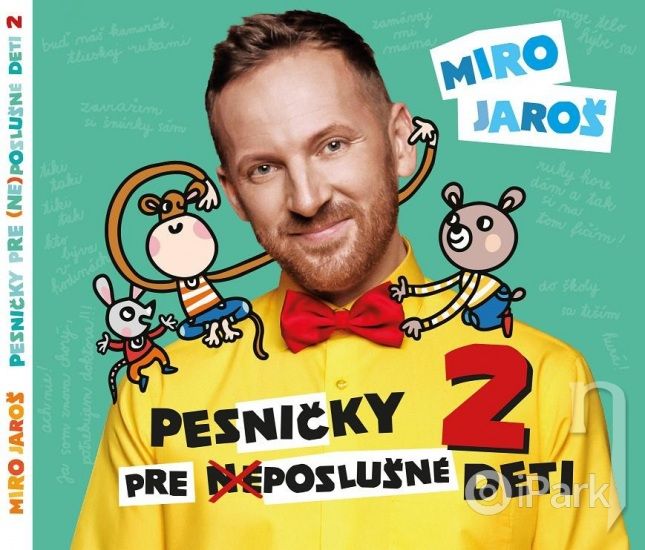 CD - Miro Jaroš - Pesničky pre (ne)poslušné deti 2