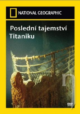 DVD Film - National Geographic: Posledné tajomstvo Titaniku