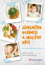 Kniha - Jídelníček kojenců a malých dětí (4., aktualizované vydání)