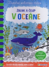 Kniha - Žblnk a čľup - V oceáne - zázračné maľovanie vodou
