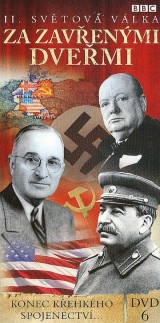 DVD Film - BBC edícia: II. svetová vojna : Za zavretými dverami 6 - Koniec krehkého spojenectva...  (papierový obal)