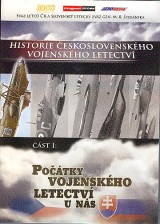 DVD Film - História československého vojenského letectva I.: Počiatky vojenského letectva u nás