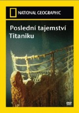 DVD Film - National Geographic: Posledné tajomstvo Titaniku