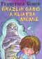 Kniha - Grázlik Gabo a kliatba múmie