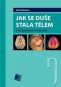 Kniha - Jak se duše stala tělem