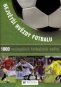 Kniha - Největší hvězdy fotbalu - 1000 nejlepších fotbalistů