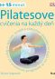 Kniha - Pilatesove cvičenia na každý deň (15 minút) + DVD