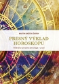 Presný výklad horoskopu: Helénska a perzská astrológia v praxi