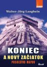 Kniha - 2012 Koniec a nový začiatok/Posolstvo Mayov