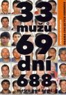 Kniha - 33 mužů, 69 dní, 688 metrů pod zemí - Drama chilských horníků