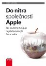 Kniha - Do nitra společnosti Apple: Jak skutečně funguje nejobdivovanější firma světa