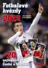 Kniha - Fotbalové hvězdy 2012 + + 20 největších Čechů a Slováků