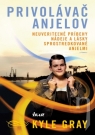 Kniha - Privolávač anjelov - neuveriteľné príbehy nádeje a lásky sprostredkované anjelmi