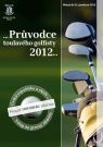 Kniha - Průvodce toulavého golfisty 2012