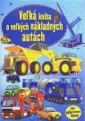 Kniha - Veľká kniha o veľkých nákladných autách
