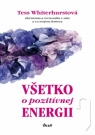 Kniha - Všetko o pozitívnej energii - Harmónia a rovnováha v sebe a vo svojom domove