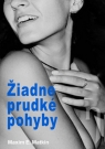 Kniha - Žiadne prudké pohyby