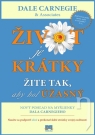 Kniha - Život je krátky žite tak, aby bol úžasný