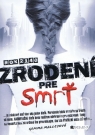 Kniha - Zrodení pre smrť