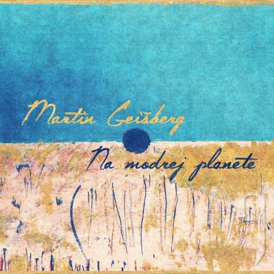 CD - MARTIN GEIŠBERG - Na modrej planéte