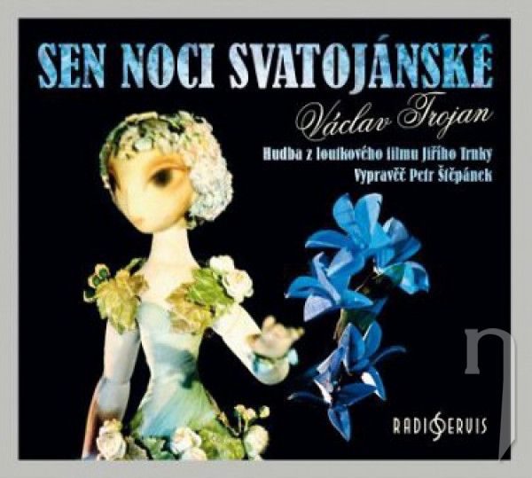 CD - Sen noci Svatojánské : Václav Trojan /Hudba z loutkového filmu /Štěpánek Petr, Patricia Janečková