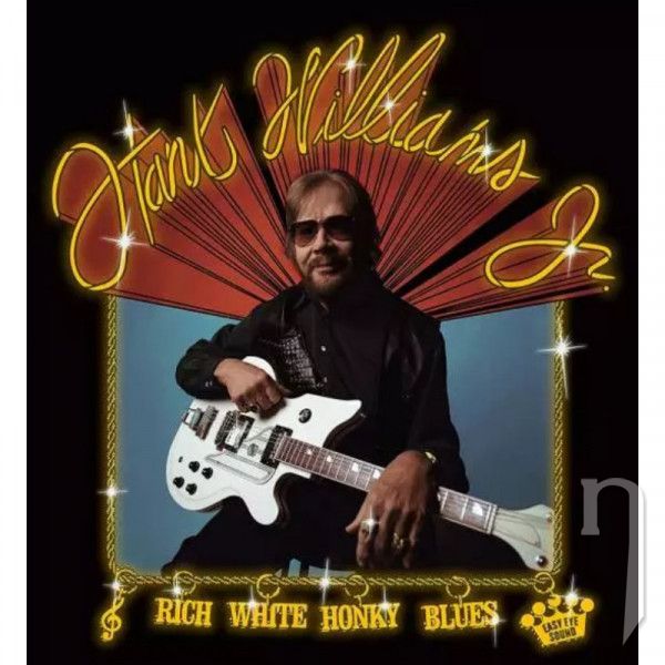 CD - Williams Hank Jr. : Rich White Honky Blues