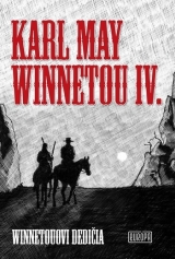 Kniha - Winnetou IV. - Winnetouovi dedičia