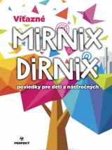 Kniha - Víťazné Mirnix Dirnix poviedky pre deti a násťročných