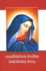 Kniha - Modlitebná knižka katolíckej ženy
