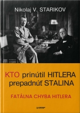 Kniha - Kto prinútril Hitlera prepadnúť Stalina