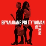 CD - Adams Bryan : Pretty Woman – The Musical