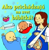 Kniha - Ako prichádzajú na svet bábätká?