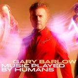 LP - Barlow Gary : Music Played By Humans / Deluxe -  2LP