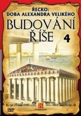 DVD Film - Budovanie ríše 4 - Grécko, Alexandrova ríša (papierový obal)