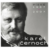 CD - Černoch Karel : Písně 1967-2007 - 2CD