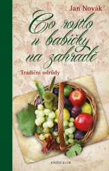 Kniha - Co rostlo u babičky na zahradě - Tradiční odrůdy