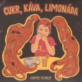 CD - Coffee To Help : Cukr, Káva, Limonáda