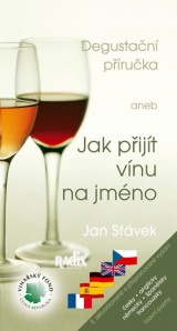 Kniha - Degustační příručka aneb Jak přijít vínu na jméno - 2. vydání