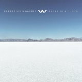 CD - Elevation Worship: There Is a Cloud