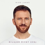 CD - Jaroš Miro : Milujem život svoj