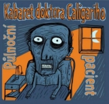 CD - Kabaret doktora Caligariho : Půlnoční pacient