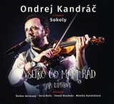 CD - Kandráč Ondrej a kapela Sokoly : Všetko čo mám rád na Liptove - CD+DVD