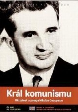 DVD Film - Král komunismu: Okázalost a pompa Nikolae Ceauşescu (papierový obal) FE