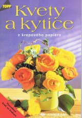 Kniha - Kvety a kytice z krepového papiera
