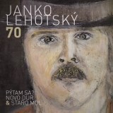 CD - LEHOTSKÝ JANKO - 70 PÝTAM SA? NOVO DUR & STARO MOL