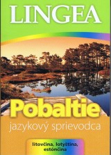 Kniha - LINGEA - Pobaltie-jazykový sprievodca-litovčina, lotyština, estónčina