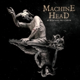 CD - Machine Head : Of Kingdom And Crown
