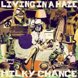 CD - Milky Chance : Living In A Haze