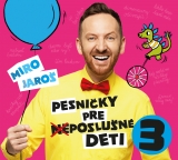 CD - Miro Jaroš - Pesničky pre (ne)poslušné deti 3